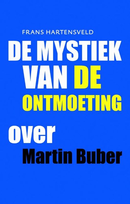 De mystiek van de ontmoeting, Frans Hartensveld - Paperback - 9789043523448