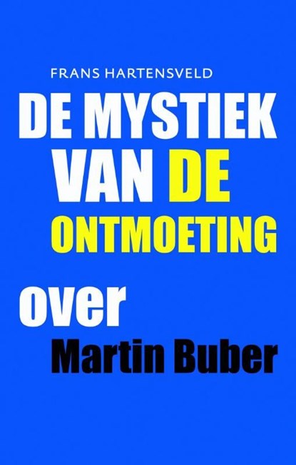 De mystiek van de ontmoeting, Frans Hartensveld - Ebook - 9789043523455