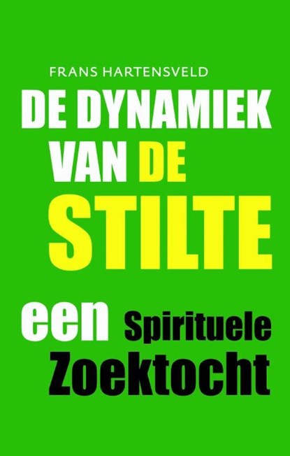 De dynamiek van de stilte, Frans Hartensveld - Ebook - 9789043523493