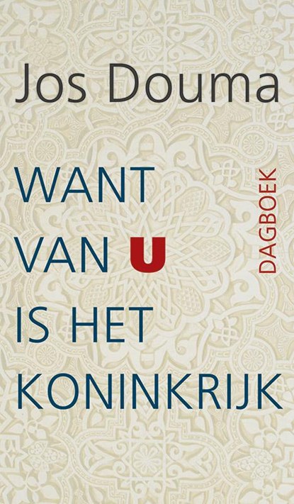 Want van u is het koninkrijk, Jos Douma - Paperback - 9789043523646