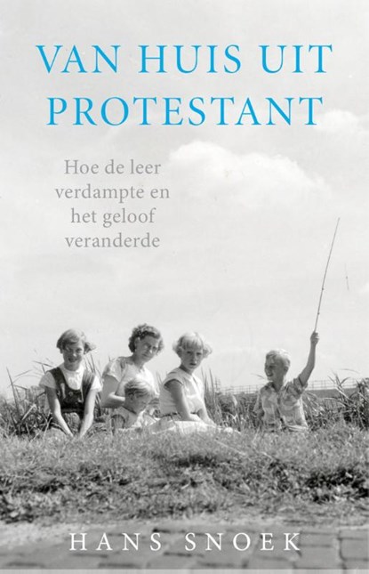 Van huis uit protestant, Hans Snoek - Paperback - 9789043524094
