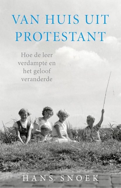 Van huis uit protestant, Hans Snoek - Ebook - 9789043524100