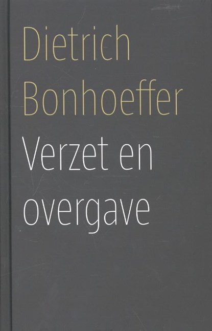 Verzet en overgave, Dietrich Bonhoeffer - Gebonden - 9789043524117