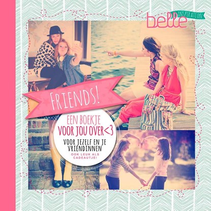 Belle inspiration - Friends, Eline Hoogenboom - Gebonden - 9789043524285