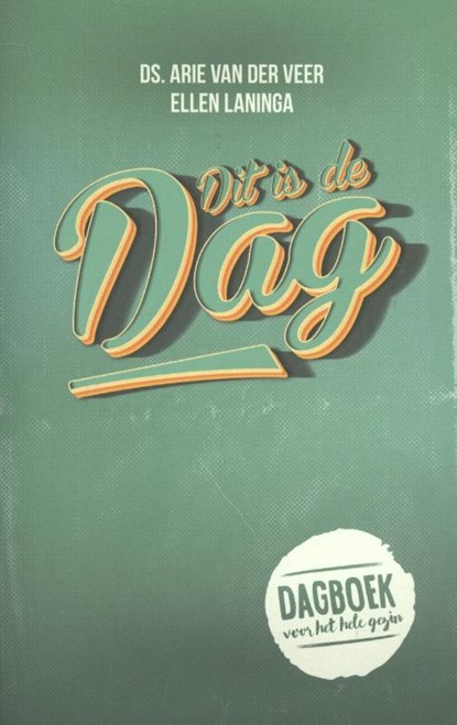 Dit is de dag, Arie van der Veer ; Ellen Laninga - Paperback - 9789043524667