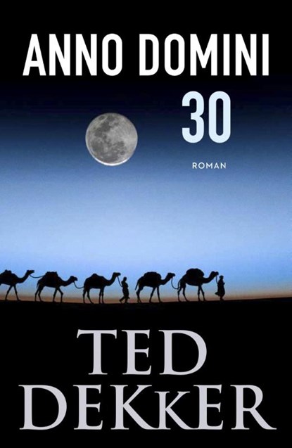 Anno Domini 30, Ted Dekker - Paperback - 9789043525176