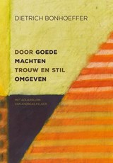 Door goede machten trouw en stil omgeven - Dietrich Bonhoeffer - 9789043526005