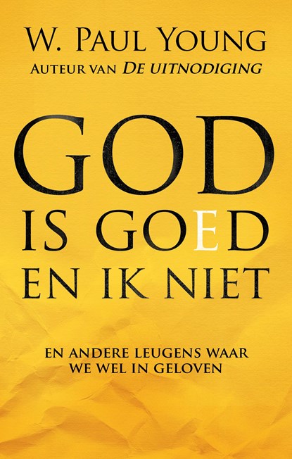 God is goed en ik niet, W. Paul Young - Ebook - 9789043526319