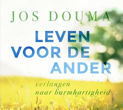 Leven voor de ander, Jos Douma - Gebonden - 9789043526814