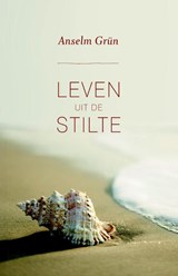 Leven uit de stilte | Anselm Grün | 9789043526913