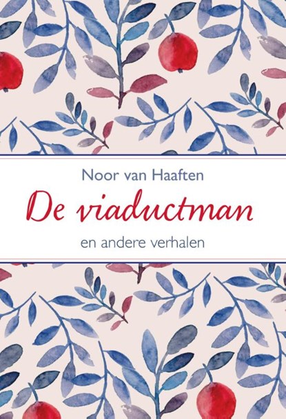De viaductman, Noor van Haaften - Gebonden - 9789043527088