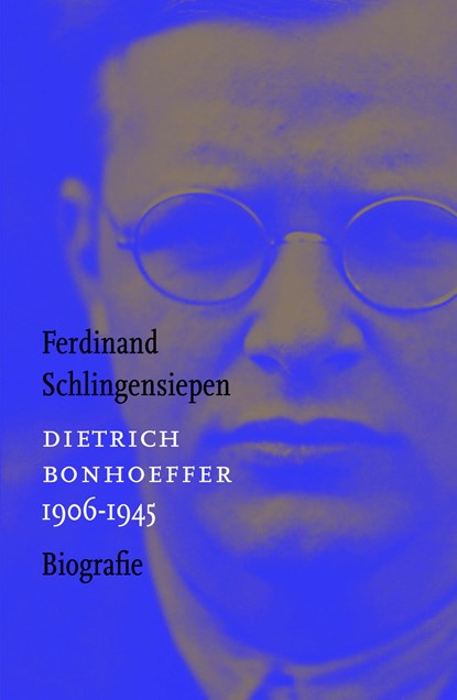 Dietrich Bonhoeffer ,1906-1945, Ferdinand Schlingensiepen - Gebonden - 9789043527514