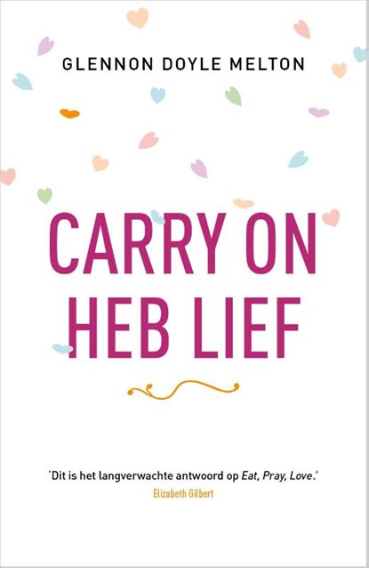 Carry on, heb lief, Glennon Doyle Melton - Paperback - 9789043527576