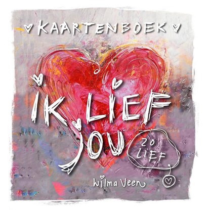 Ik lief jou zo lief, Wilma Veen - Losbladig - 9789043527729