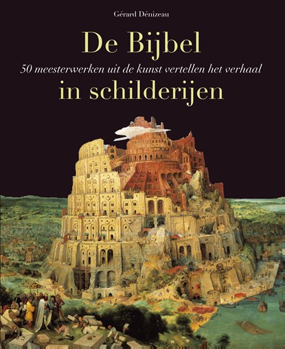 De Bijbel in schilderijen, Gérard Denizeau - Gebonden - 9789043528214