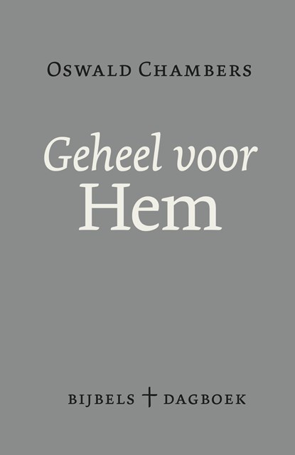 Geheel voor Hem, Oswald Chambers - Gebonden - 9789043528498