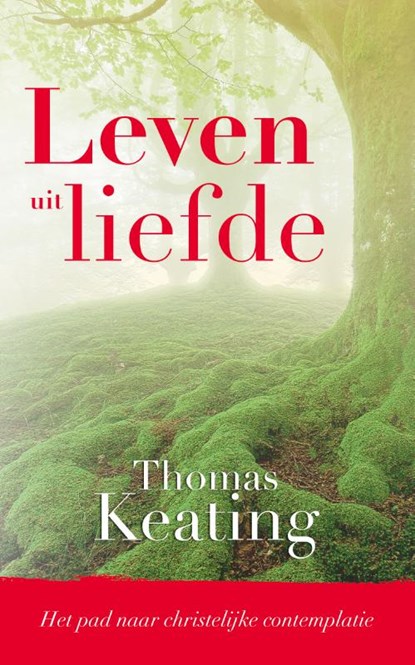 Leven uit liefde, Thomas Keating - Paperback - 9789043528818
