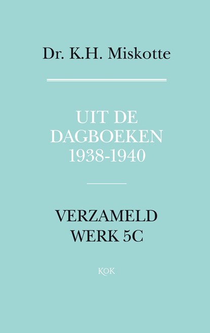 Uit de dagboeken 1938 - 1940, K.H. Miskotte - Ebook - 9789043530057