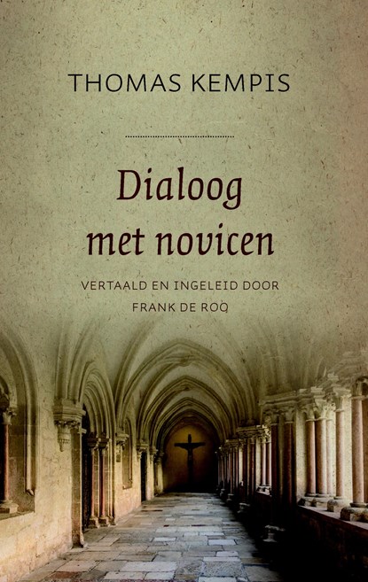 Dialoog met novicen 1: De minachting van de wereld, Thomas Kempis - Gebonden - 9789043530835