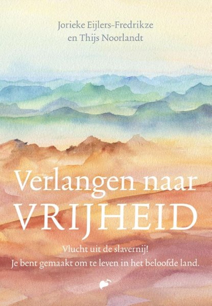 Verlangen naar vrijheid, Jorieke Eijlers-Fredrikze ; Thijs Noorlandt - Paperback - 9789043531016