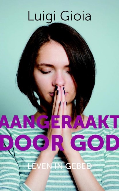 Aangeraakt door God, Luigi Gioia - Paperback - 9789043531115