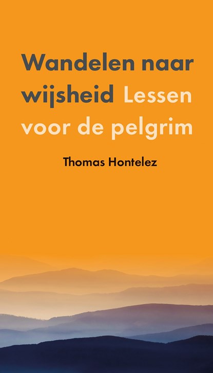Wandelen naar wijsheid, Thomas Hontelez - Ebook - 9789043531443
