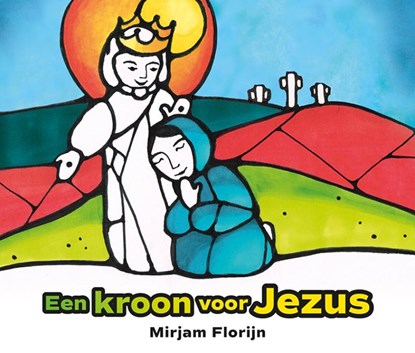 Een kroon voor Jezus, Mirjam Florijn - Gebonden - 9789043531597