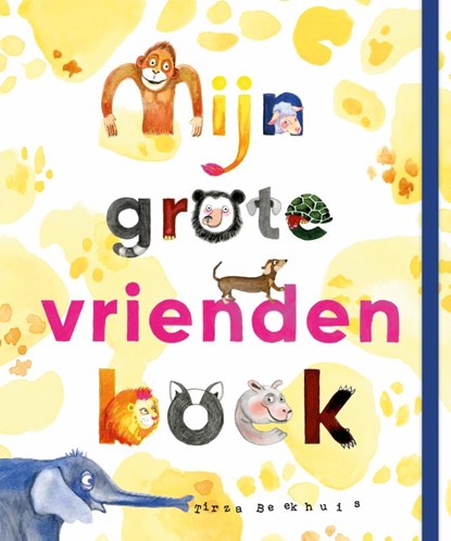 Mijn grote vriendenboek, Tirza Beekhuis - Gebonden - 9789043531801