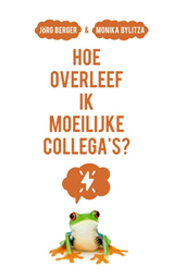 Hoe overleef ik moeilijke collega's? - Jörg Berger ; Monika Bylitza - 9789043532549
