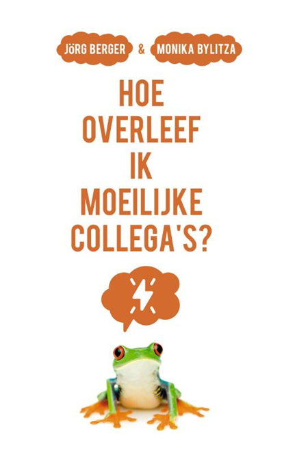 Hoe overleef ik moeilijke collega's?, Jörg Berger ; Monika Bylitza - Paperback - 9789043532549