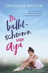 De balletschoenen van Aya - Catherine Bruton - 9789043533164