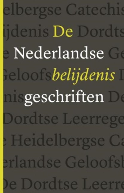 De Nederlandse Belijdenisgeschriften, Diverse auteurs - Ebook - 9789043533386