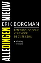 Alle dingen nieuw I: Inleiding en Invocatio | Erik Borgman | 