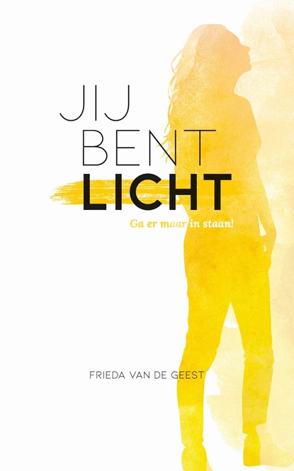 Jij bent licht, Frieda van de Geest - Ebook - 9789043533744