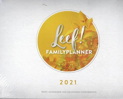 LEEF! Familieplanner 2021, Annemarie van Heijningen-Steenbergen - Paperback - 9789043534048