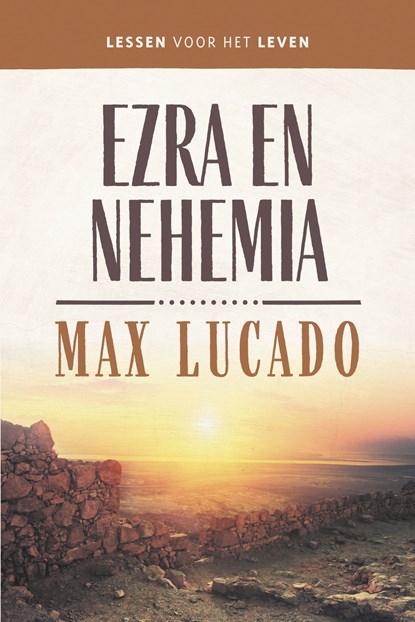 Ezra en Nehemia, Max Lucado ; Margriet Visser-Slofstra - Ebook - 9789043534376