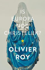 Is Europa nog christelijk? - Olivier Roy - 9789043534536