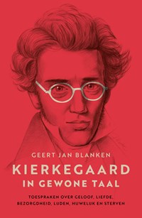 Kierkegaard in gewone taal | Geert Jan Blanken | 
