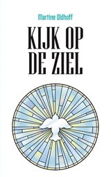 Kijk op de ziel - Martine Oldhoff - 9789043534819