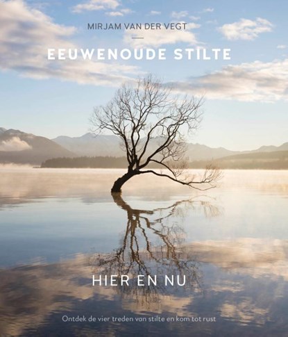 Eeuwenoude stilte hier en nu, Mirjam van der Vegt - Gebonden - 9789043534994