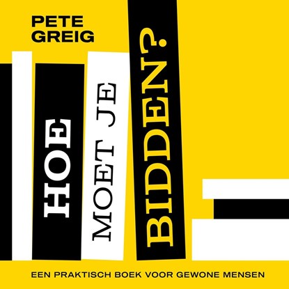 Hoe moet je bidden?, Pete Greig - Luisterboek MP3 - 9789043535076