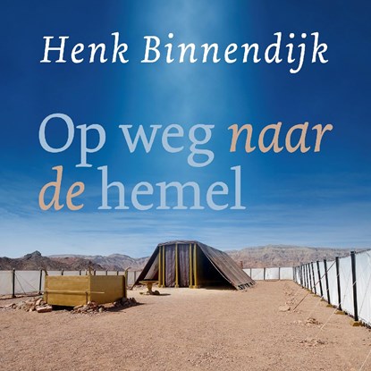 Op weg naar de hemel, Henk Binnendijk - Luisterboek MP3 - 9789043535120