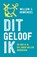 Dit geloof ik, Willem J. Ouweneel - Paperback - 9789043535229