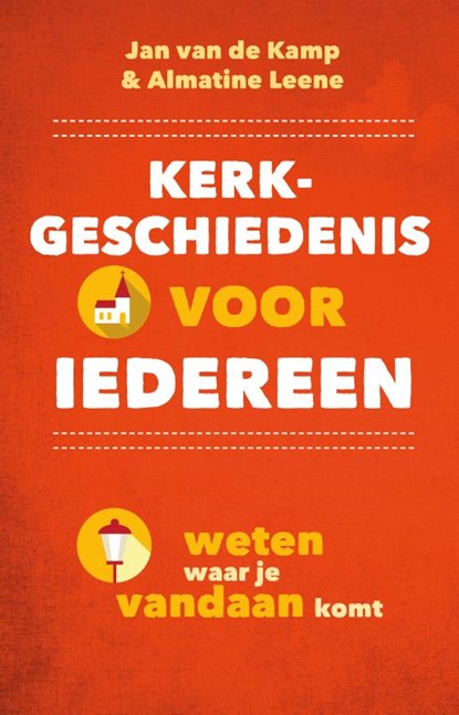 Kerkgeschiedenis voor iedereen, Almatine Leene ; Jan van de Kamp - Paperback - 9789043535281