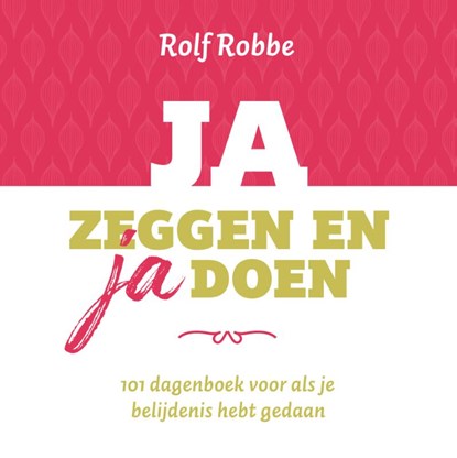 Ja zeggen en ja doen, Rolf Robbe - Paperback - 9789043535618