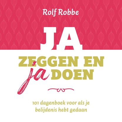 Ja zeggen en ja doen, Rolf Robbe - Ebook - 9789043535625