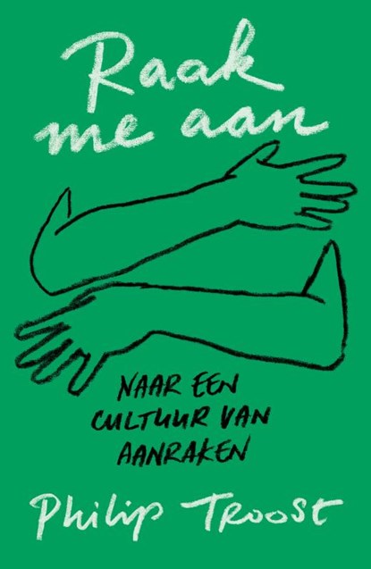 Raak me aan, Philip Troost - Paperback - 9789043535694