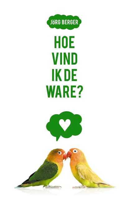 Hoe vind ik de ware?, Jörg Berger - Ebook - 9789043535847