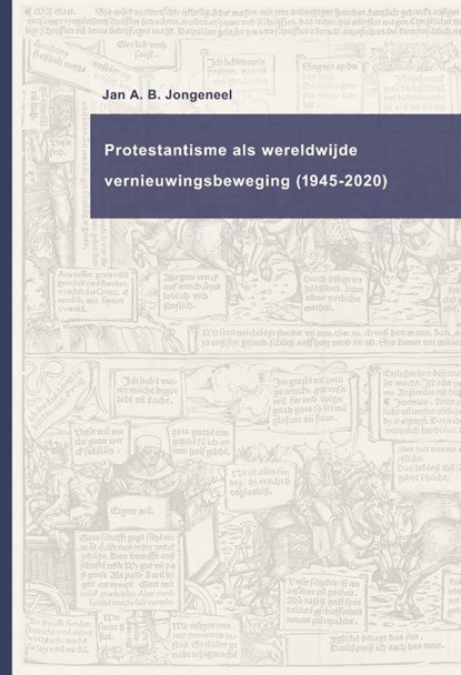 Protestantisme als wereldwijde beweging (1945-2020), Jan A.B. Jongeneel - Gebonden - 9789043535977