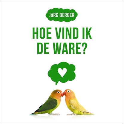 Hoe vind ik de ware?, Jörg Berger - Luisterboek MP3 - 9789043536103